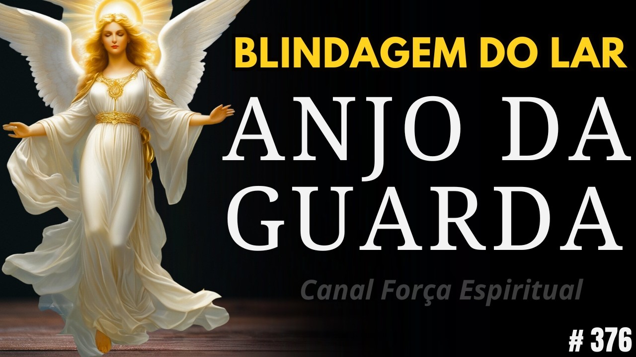 Oração Poderosa ao Anjo da Guarda para Selar e Proteger o Lar