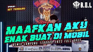 MAAFKAN AKU X LAGU YANG LAGI VIRAL REMIX LAMPUNG || BUJANG ORGEN LAMPUNG 2023