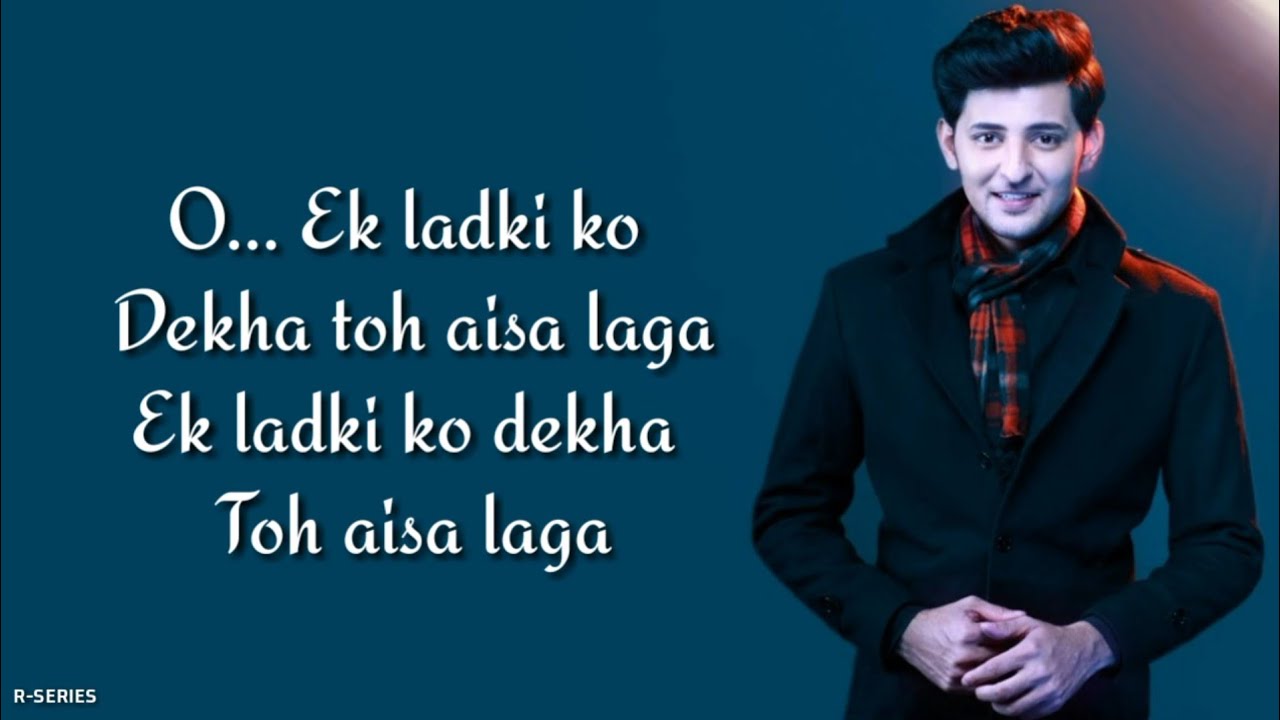 Ek Ladki Ko Dekha Toh Aisa Laga Lyrics   Darshan Raval  Anil  Sonam  Rajkummar