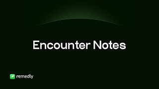 Streamline Your Encounter Flow with Remedly