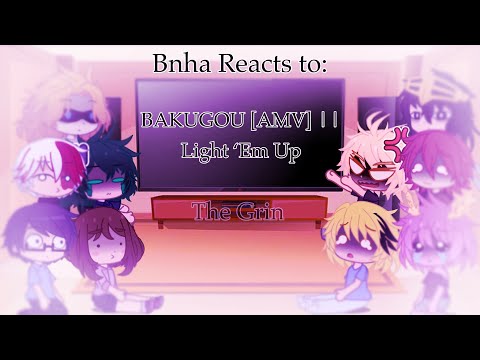 Boku no hero academia Reacts To: BAKUGOU [AMV] | Light ‘Em Up  || Gacha Club || Lazy ||