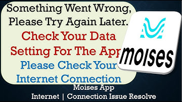 How to Fix Moises "Something Went Wrong, Please Try Again Later" Problem Solved in Android
