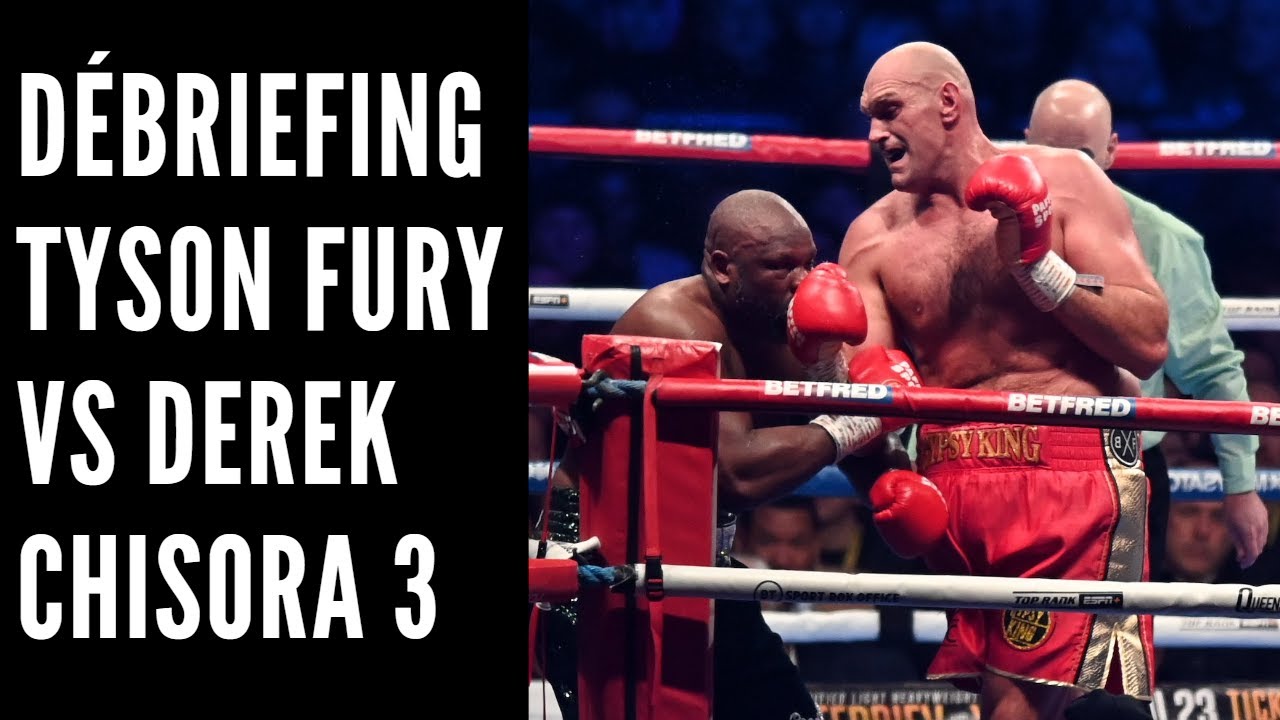 Tyson Fury vs Derek Chisora 3 (réaction)