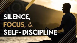 Master Your Mind: The Unseen Power of Silence, Focus & Discipline