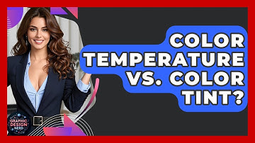 Color Temperature Vs. Color Tint? - Graphic Design Nerd