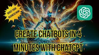 Create Chatbots in 4 Minutes with ChatGPT