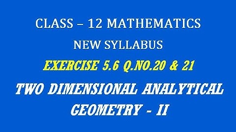 TN 12th Maths / Two Dimensional Analytical Geometry - II  / Exercise 5.6 Q.No. 20 & 21