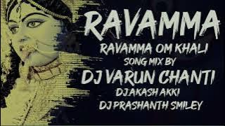 Ravamma Ravamma om khali song mix by dj varun chanti dj Akash akki dj prashanth smiley.#omkhalisong.