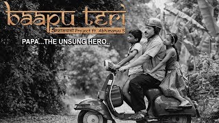 Baapu Teri - Papa.. The Unsung Hero.. (Official  Video) l Fathers day song