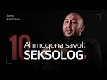 Seksolog - Hajm ahamiyati, Masturbatsiya va Ayollarning xohishi haqida | 10 Ahmoqona savol