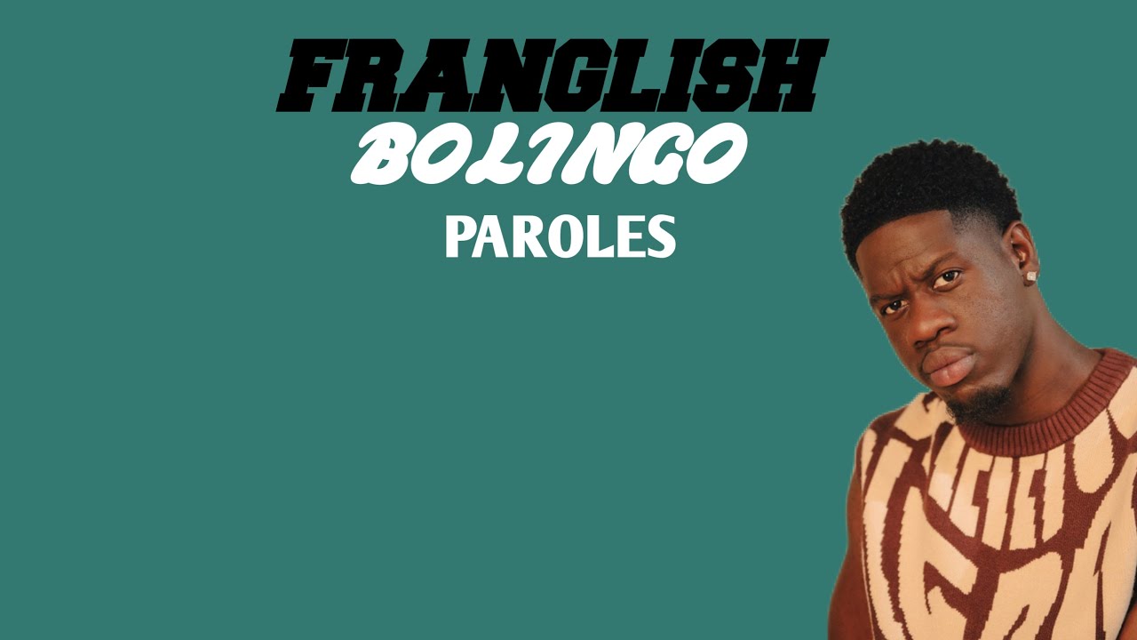 FRANGLISH BOLINGO Paroles Lyrics YouTube franglish-bolingo-paroles-lyrics-youtube