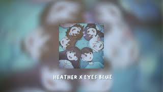 Heather x Eyes blue // speed up + reverb