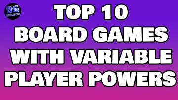 Top 10 Board Games With Variable Player Powers