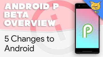 Android P Beta Overview - 5 Awesome Changes