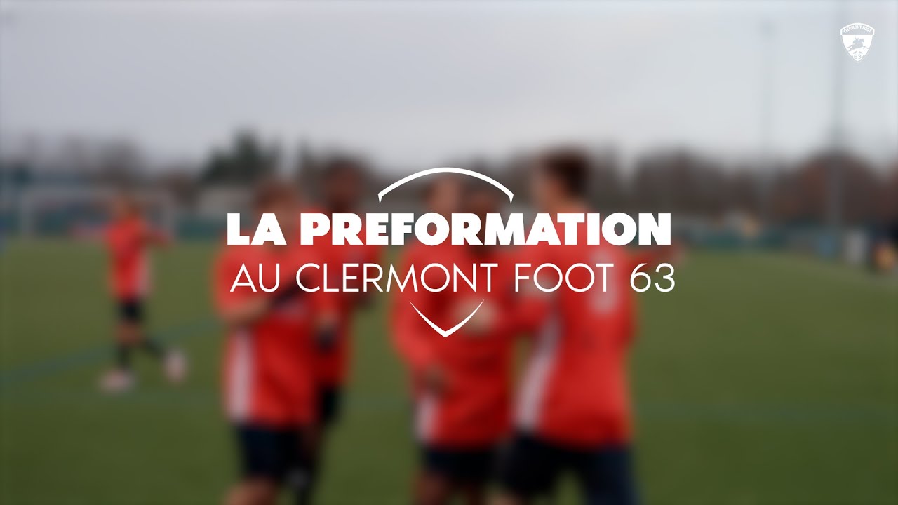 Préformation – Présentation de la Section Élite du Clermont Foot 63