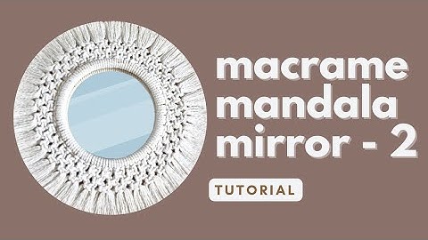 macrame mirror | design - 2 | detailed tutorial | mandala mirror | wall mirror | DIY macrame
