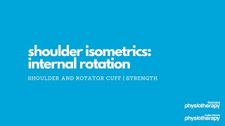 Shoulder Isometrics- Internal Rotation