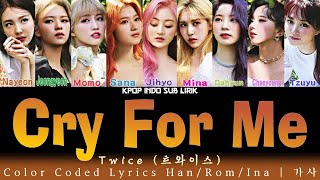 TWICE - Cry For Me[INDO SUB] Lirik Terjemahan Indonesia