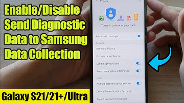 Galaxy S21/Ultra/Plus: How to Enable/Disable Send Diagnostic Data to Samsung Data Collection