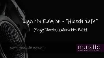 Light In Babylon - Hinech Yafa (SEGG Remix) (Muratto Edit)