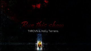 🔇👌 Run this show - THROVN & Holly Terrens w/lyrics 🅼🆄🆃🅴🅳 🆅🅾🅸🅲🅴🆂