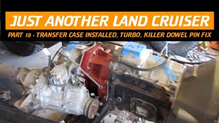 PART 18 - 75 SERIES LAND CRUISER 12V CUMMINS BUILD - TRANSFER CASE INSTALLED by JUST ANOTHER LAND CRUISER 1,725 views 5 years ago 12 minutes, 36 seconds