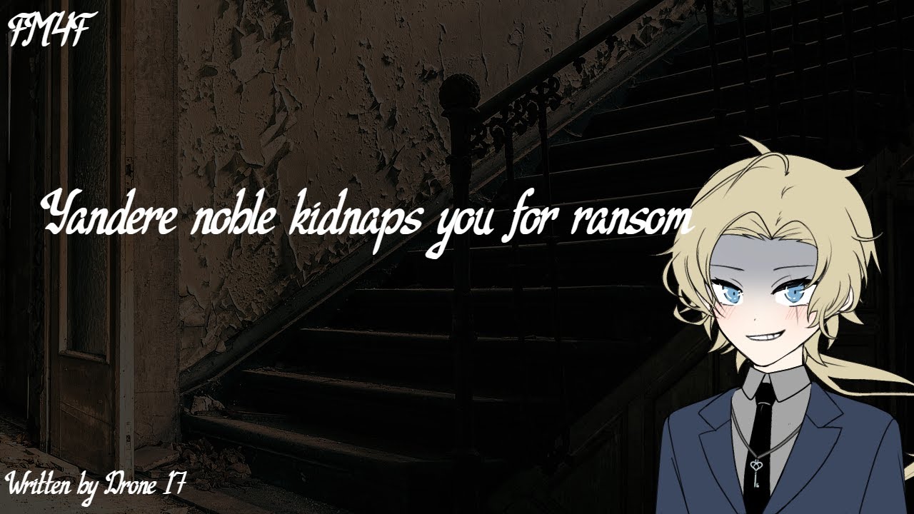 [FM4F] Yandere noble kidnaps you for ransom (TW)