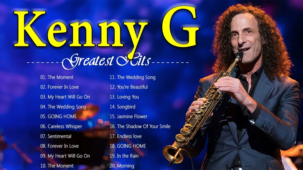 Kenny G Greatest Hits Full Album 2022 - The Best Songs Of Kenny G - Best Saxophone Love Songs 2022