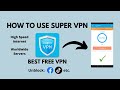 How to Use Super VPN App | Best Free VPN | Super VPN Facebook image