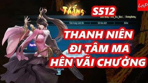 VLTK Mobile - Thanh Niên Hên Nhất Tâm Ma | LnP