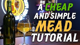 A Cheap & Simple Mead Tutorial for Beginners!
