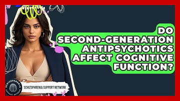 Do Second-Generation Antipsychotics Affect Cognitive Function? - Schizophrenia Support Network