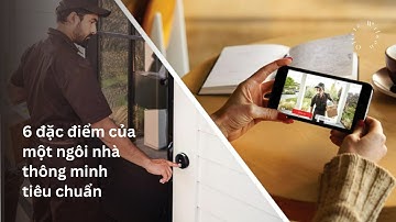 6 đặc điểm của một ngôi nhà thông minh tiêu chuẩn
