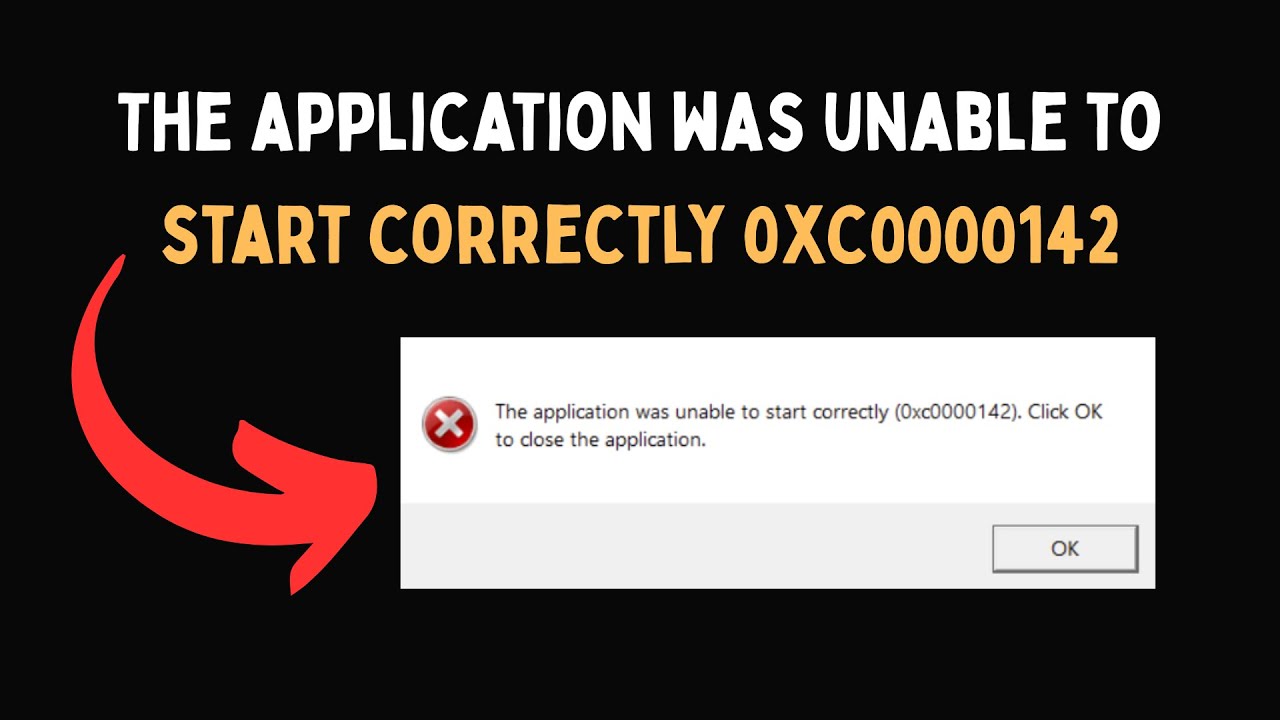 The application was unable to start correctly 0xc0000142 - YouTube