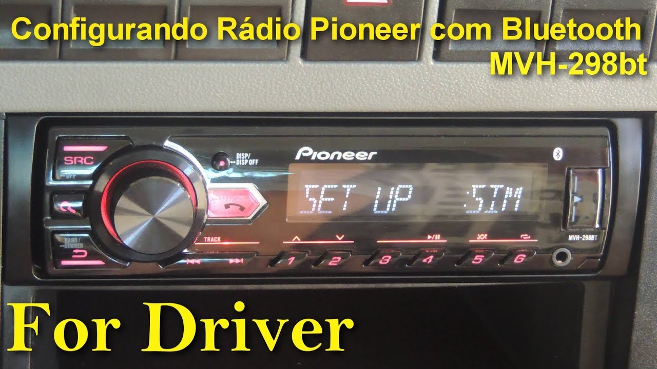 Configurando Rádio Pioneer MVH 298bt (Canal For Driver) - YouTube