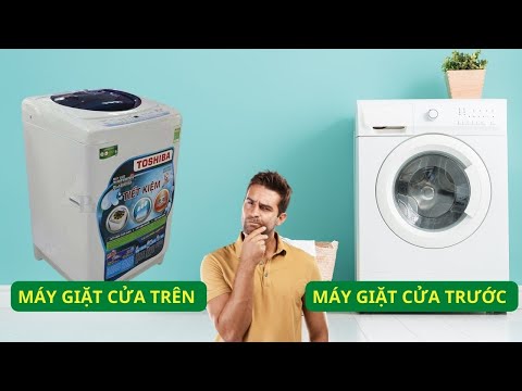 NÊN MUA MÁY GIẶT CỬA TRƯỚC HAY CỬA TRÊN? | Mú Vlog