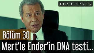 Medcezir 30.Bölüm - Mert'le Ender'in DNA testi Asım Şekip Kaya'yı zor durumda bırakır