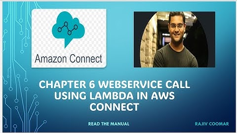 Chapter 6 Webservice Call using Lambda | Amazon Connect Tutorial | Read The Manual