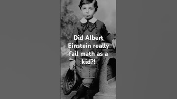 Did Albert Einstein really fail math as a kid?!