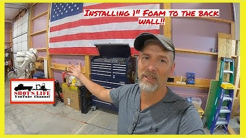 Foam Board on the back wall! | Building the Ultimate Garage | EPS49 | Shots Life