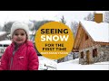 Seeing Snow for the very first Time