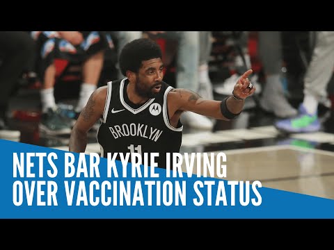 Nets bar Kyrie Irving over vaccination status