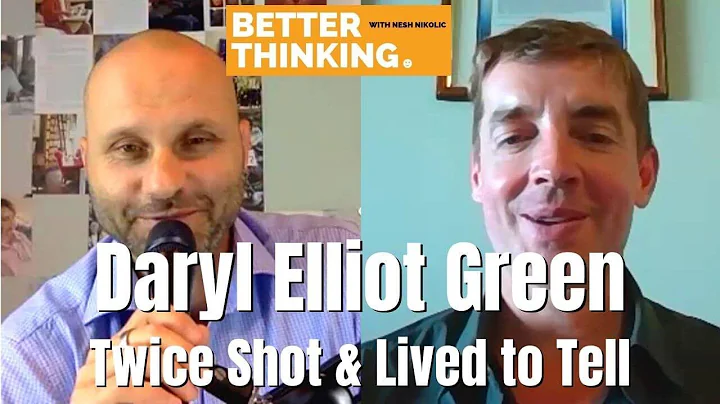Better Thinking #33  Daryl Elliot Green: Twice Sho...