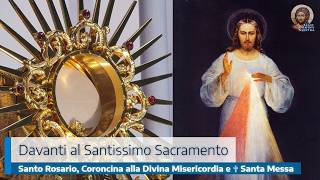 SECONDO SANTO ROSARIO - MISTERI DEL DOLORE, CORONCINA ALLA DIVINA MISERICORDIA E ✞ SANTA MESSA