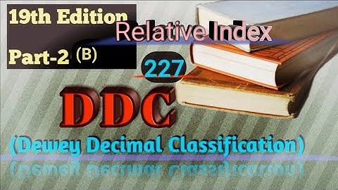 DDC(Dewey Decimal Classification) 19th edition. Use of Relative Index, Part 2(B).