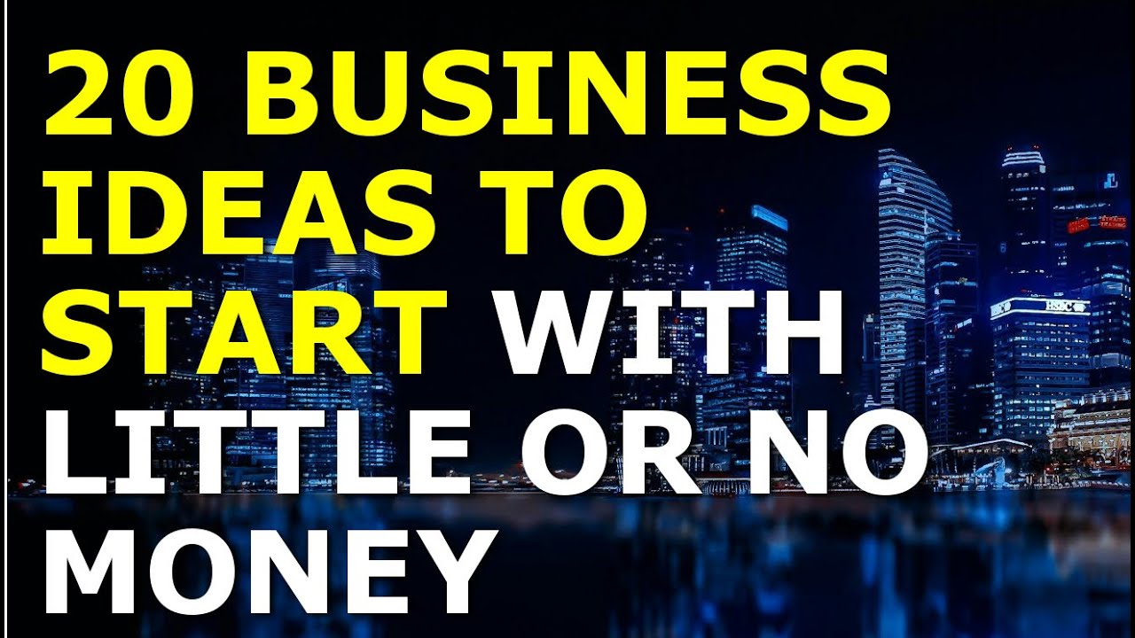 20 Business Ideas to Start With Little or No Money - YouTube