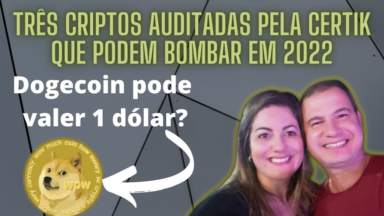 3 criptos auditadas pela Certik que podem valorizar muito em 2022. Dogecoin  a 1 dólar?