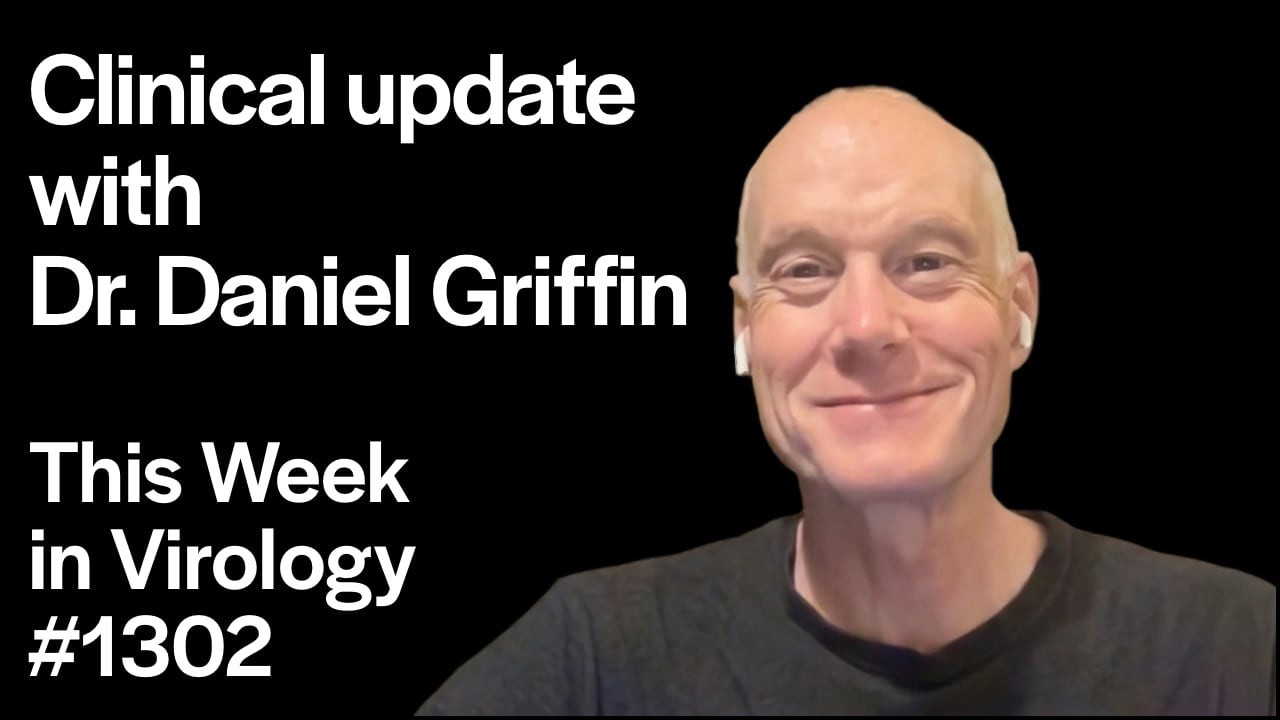 TWiV 1302: Clinical update with Dr. Daniel Griffin