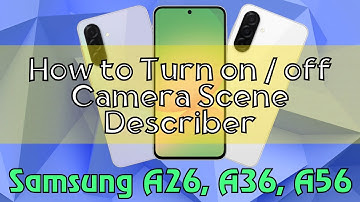How to Turn on / off Camera Scene Describer Samsung Galaxy A26,A36,A56 (Tutorial)