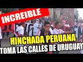 HERMOSO! HINCHADA PERUANA TOMA LAS CALLES DE URUGUAY ALENTANDO A LA SELECCION